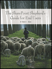 The SharePoint Shepherd’s Guide for End Users - Robert L. Bogue
